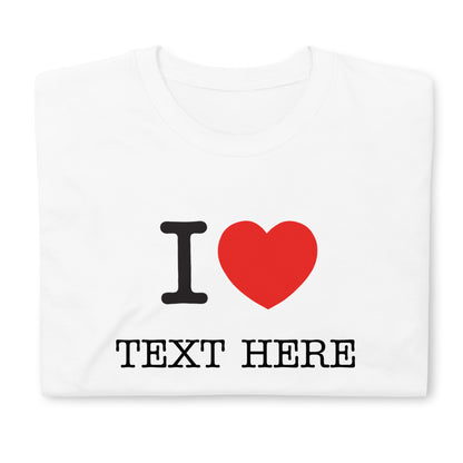 Unisex 'I Love' customized T-Shirt